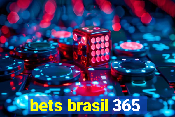 bets brasil 365